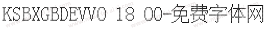 KSBXGBDEVV0 18 00字体转换